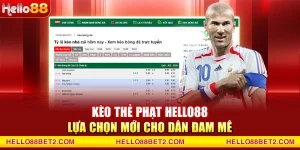 Kèo thẻ phạt Hello88 – Lựa chọn mới cho dân đam mê